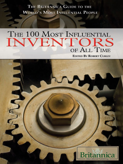 Title details for The 100 Most Influential Inventors of All Time by Britannica Educational Publishing - Wait list